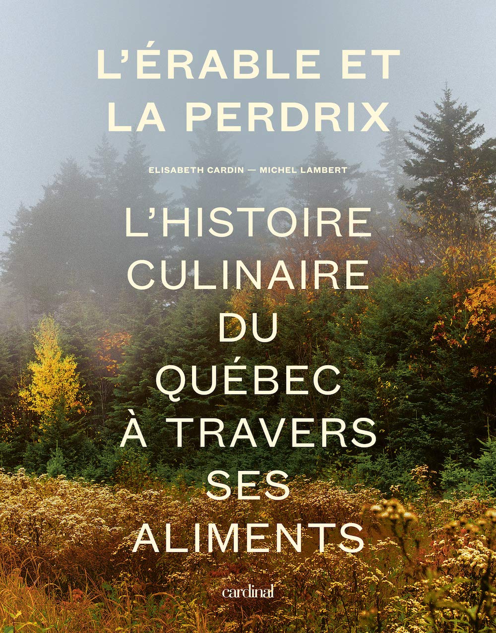 L'érable et la perdrix. L' histoire culinaire du Québec à travers book