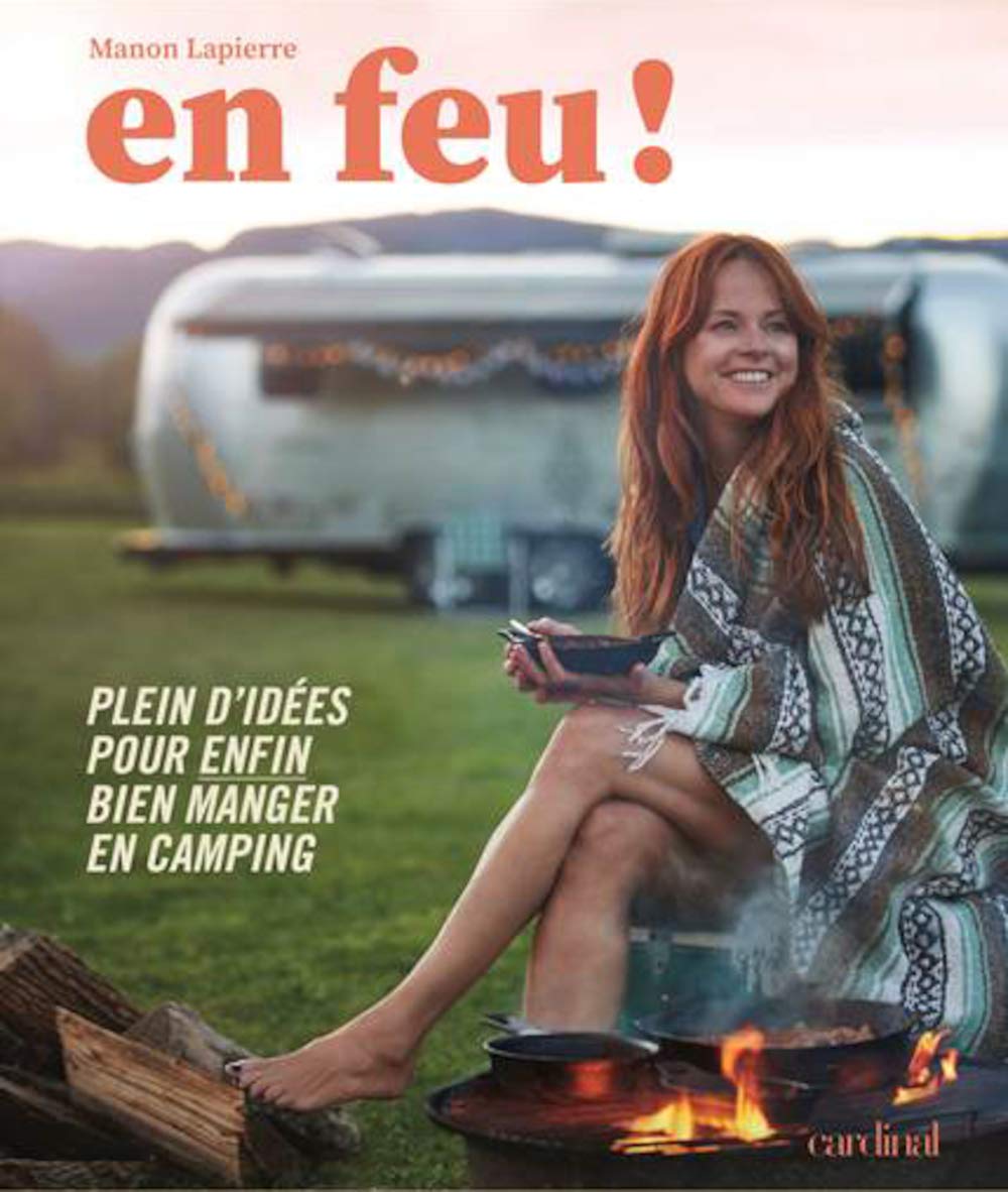 En feu ! Plein d'idées pour enfin bien manger en camping book