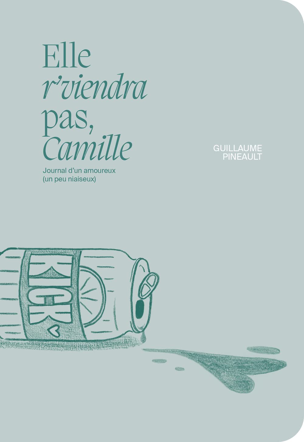 Elle r'viendra pas, Camille. Journal d'un amoureux (un peu Contemporary literature