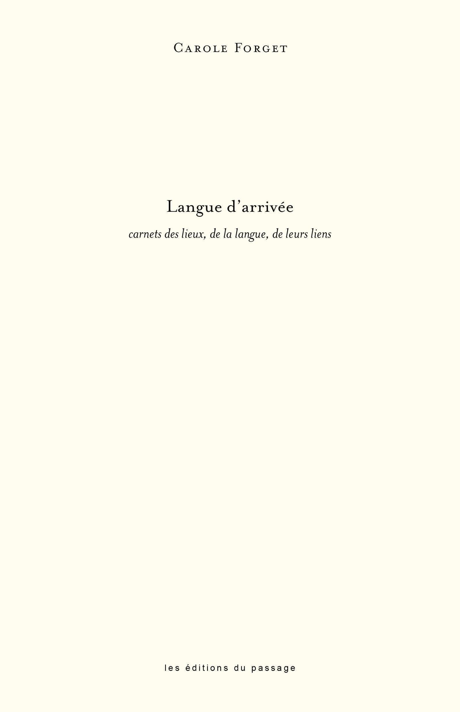 Langue d'arrivée: carnets des lieux, de la langue, de leurs liens book