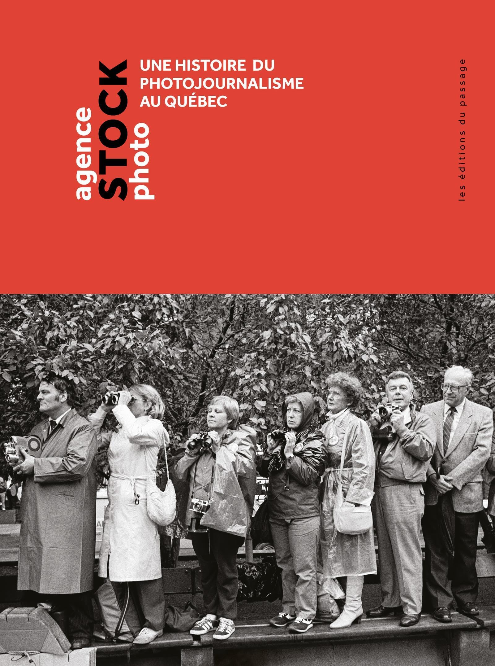 Agence Stock Photo: Une histoire du photojournalisme au Québec book