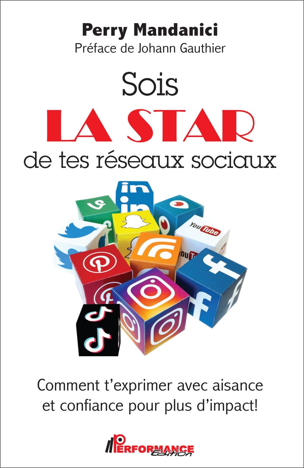Sois la star de tes réseaux sociaux - Comment t'exprimer avec aisance et confiance pour plus d'impact ! book