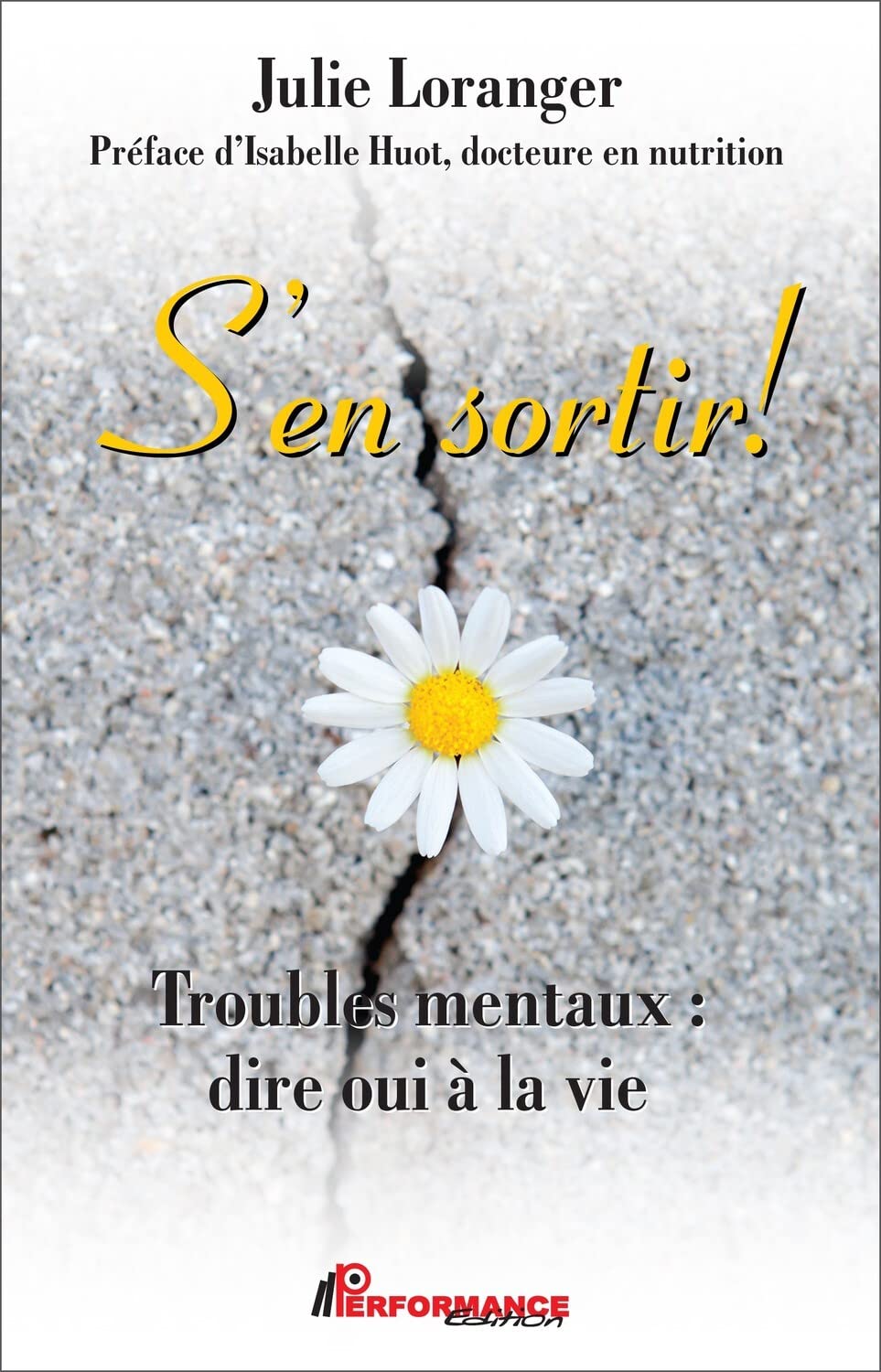 S'en sortir ! Troubles mentaux : dire oui à la vie book