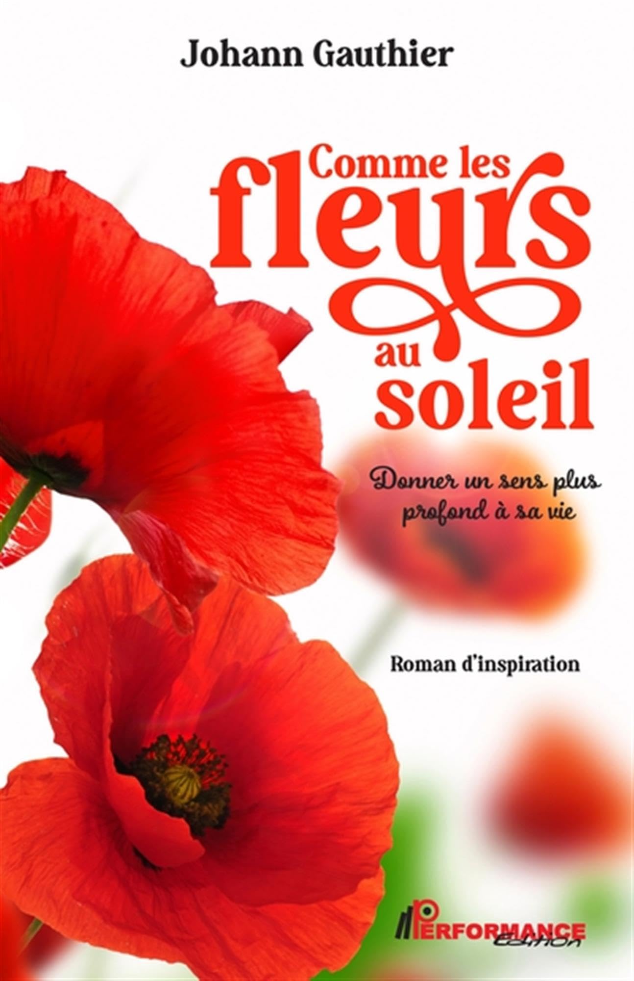 Comme les fleurs au soleil - Donner un sens plus profond à sa vie Books