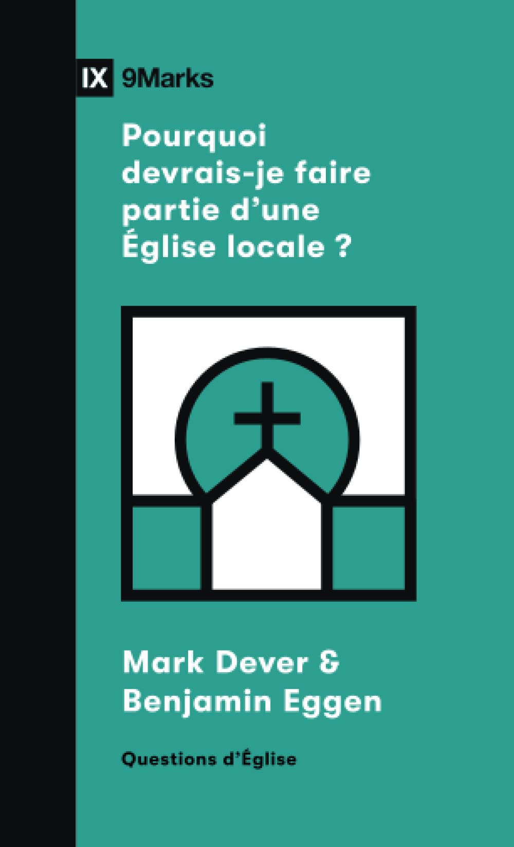 Pourquoi devrais-je faire partie d'une Église locale ? (Questions d'Église) Religion & Esotericism