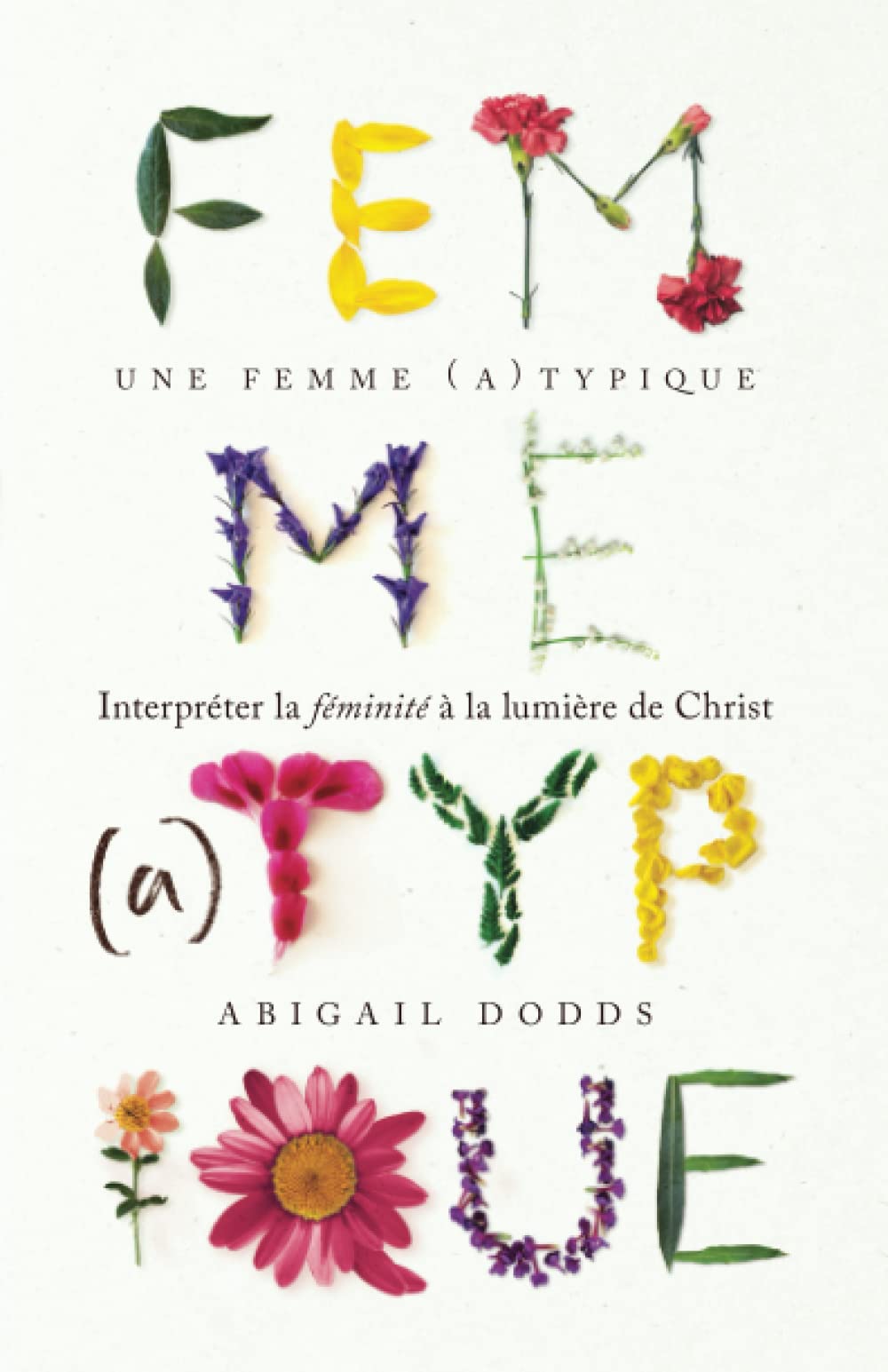 Une femme (a)typique: Interpréter la féminité à la lumière de Christ book