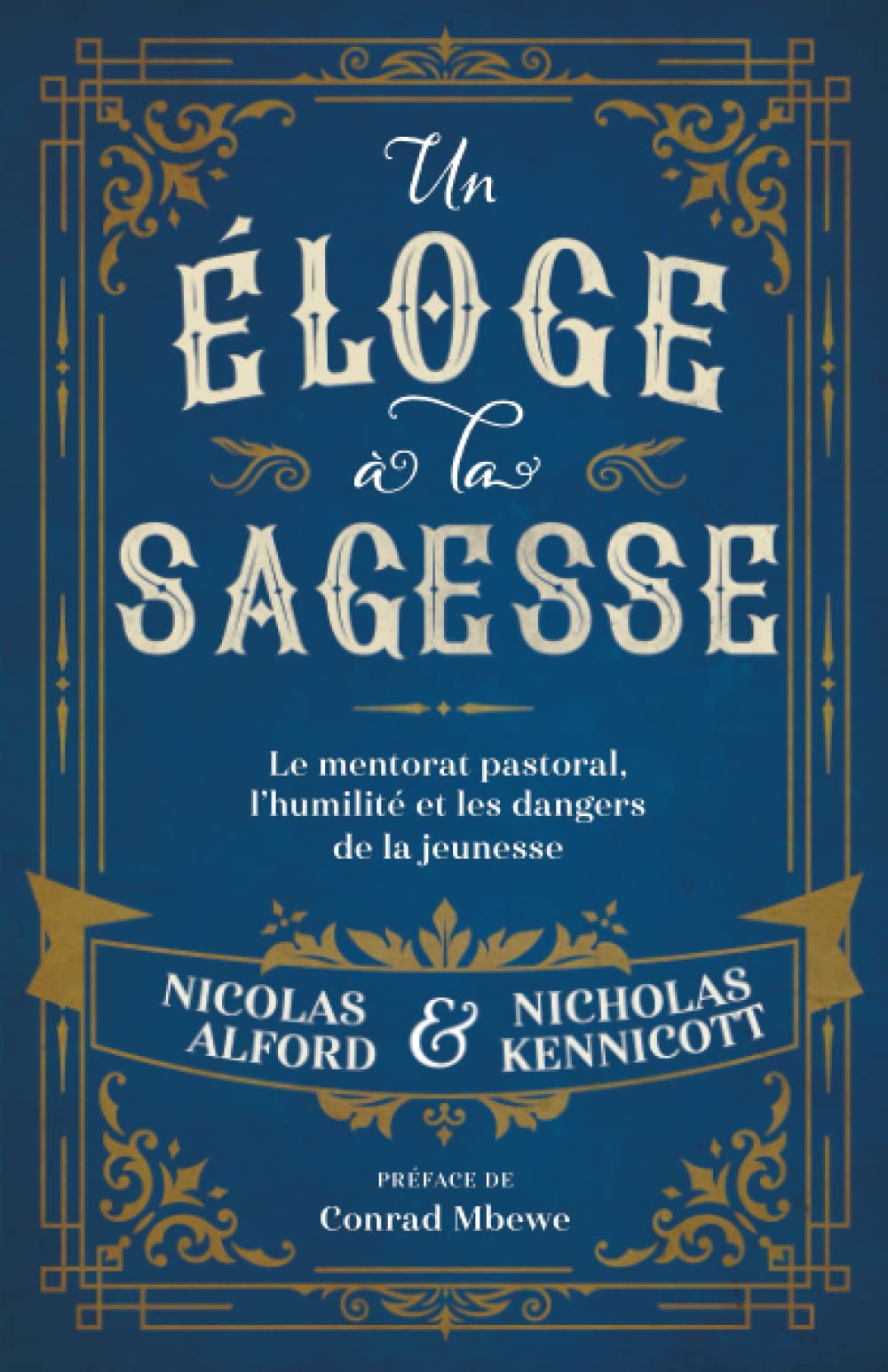 Un éloge à la sagesse: Le mentorat pastoral, l'humilité et les dangers de la jeunesse book
