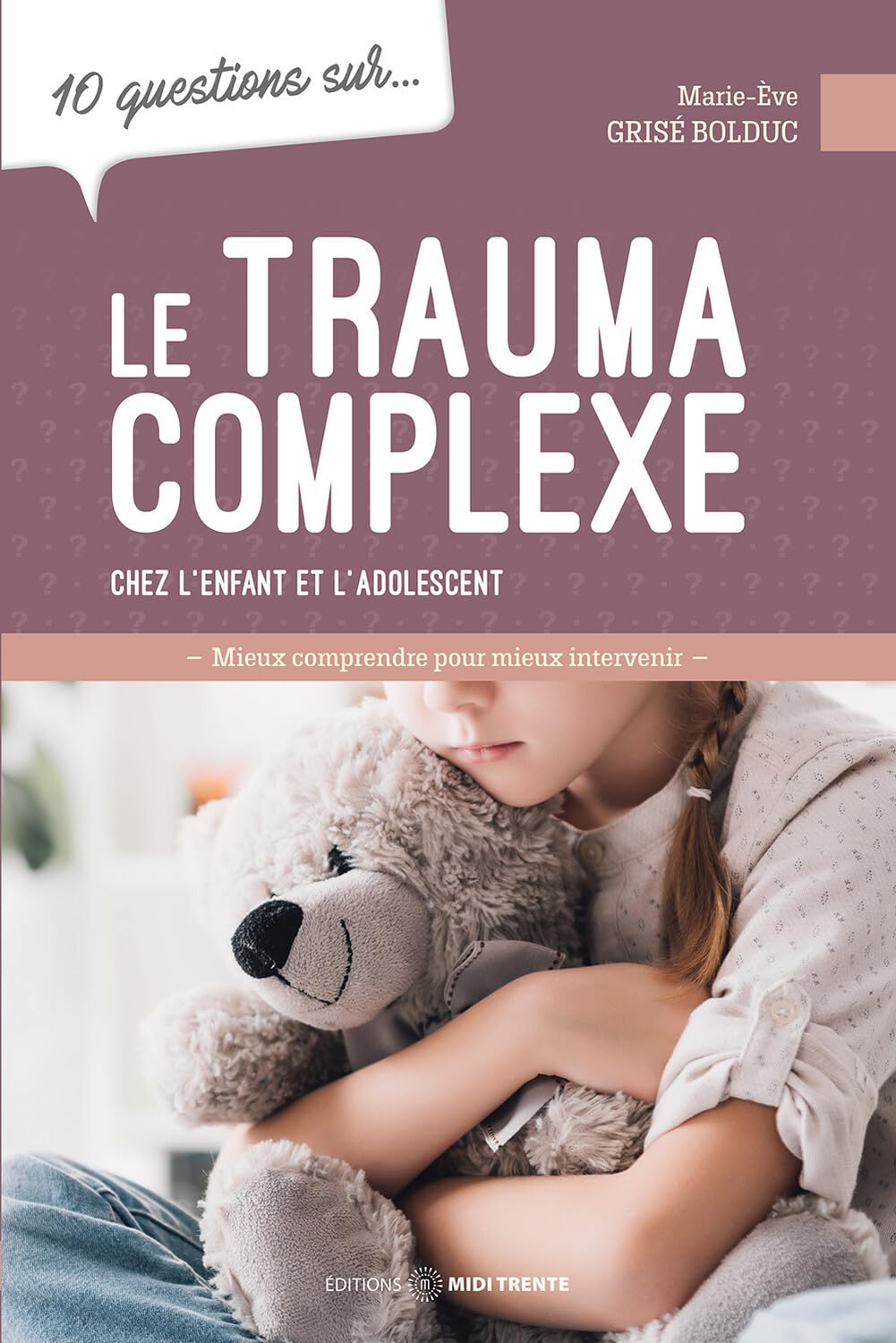 Le Trauma complexe chez l'enfant et l'adolescent - 10 questions sur... book