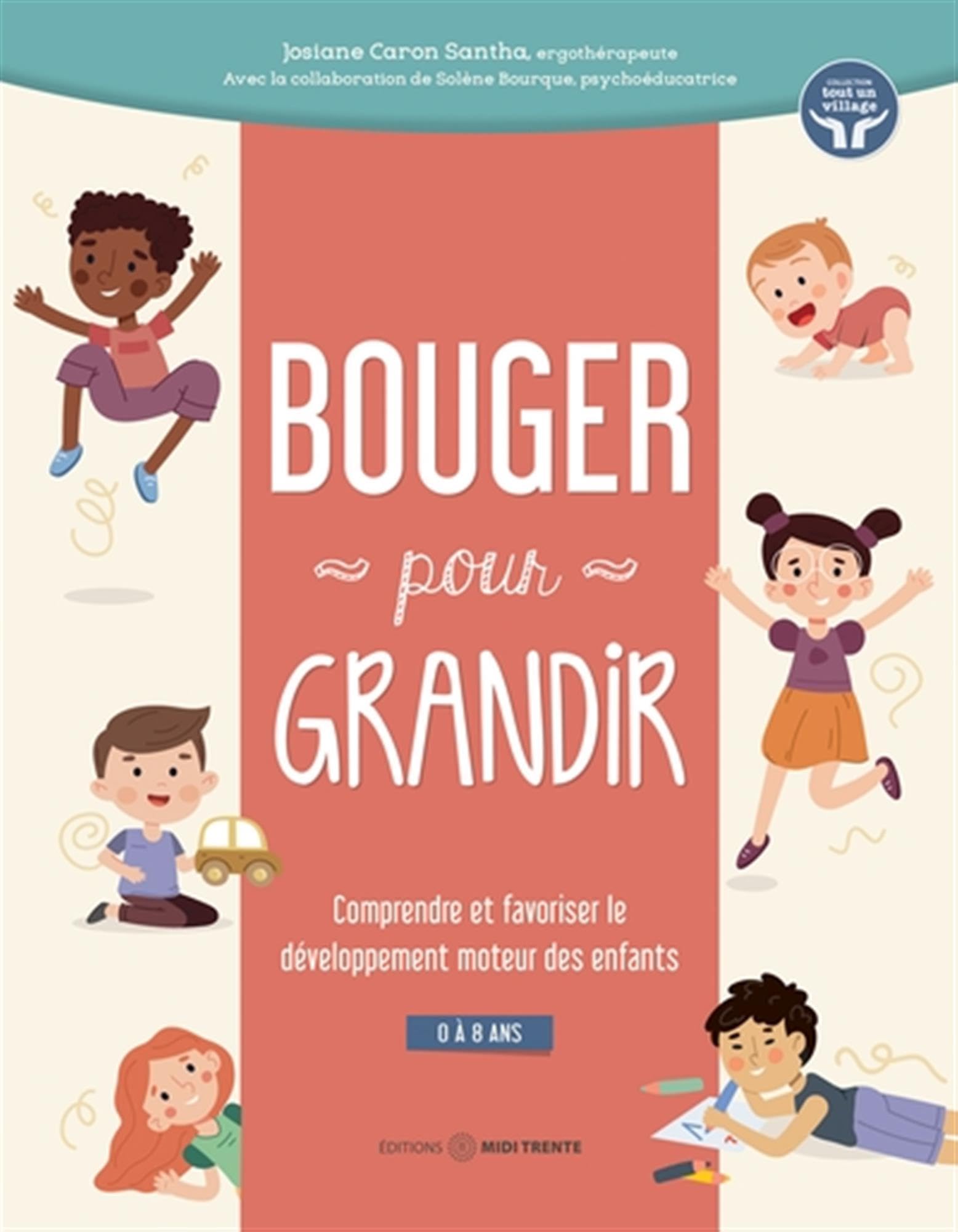 Bouger pour grandir - Comprendre et favoriser le développement moteur des enfants - 0 à 8 ans Psychology