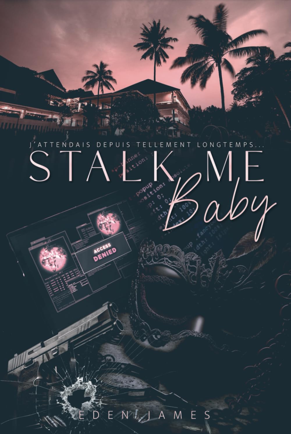 Stalk-me Baby (édition française) (J'attendais depuis tellement longtemps..., Band 1) Contemporary Romance