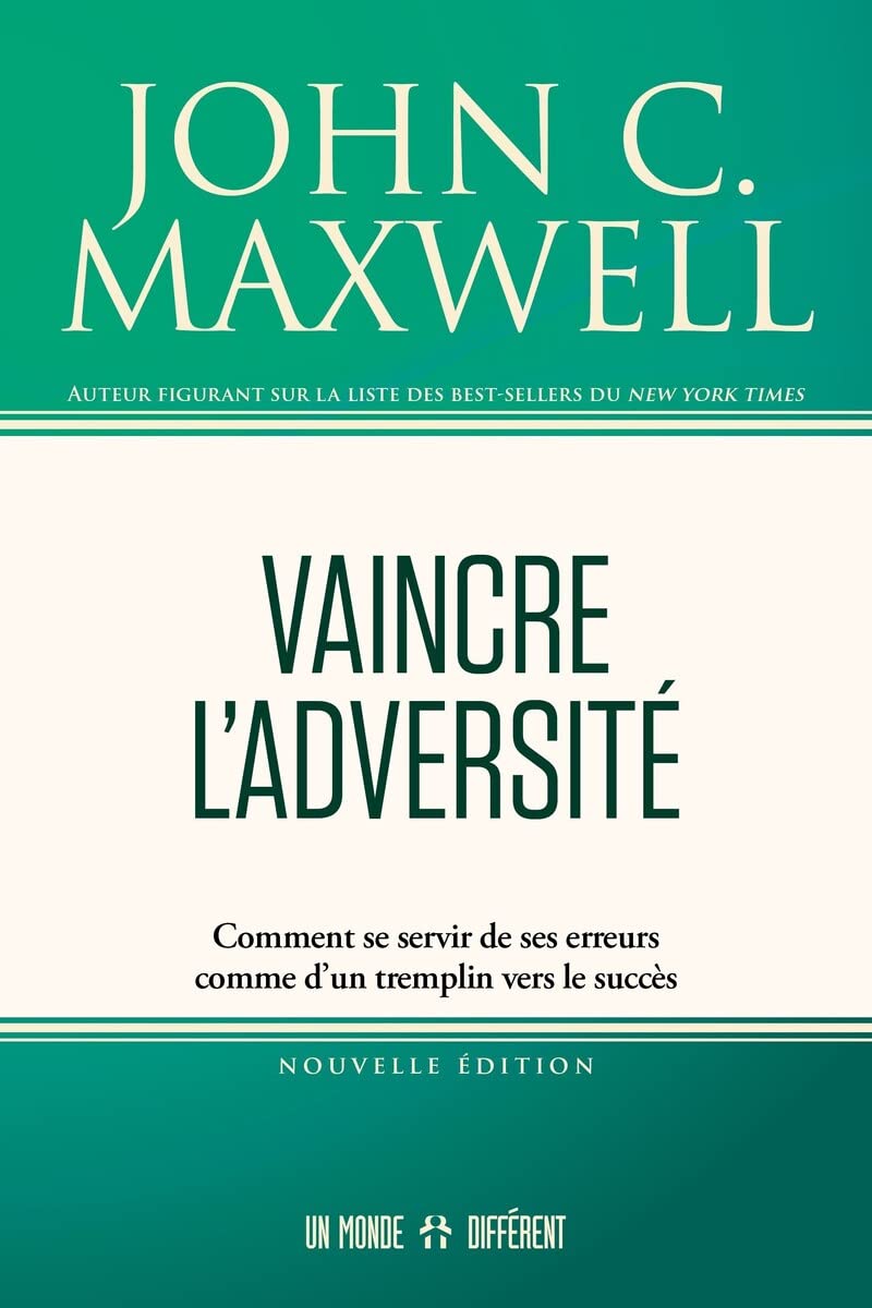 Vaincre l'adversité - Comment se servir de ses erreurs comme d'un tremplin vers le succès Partnership & Love