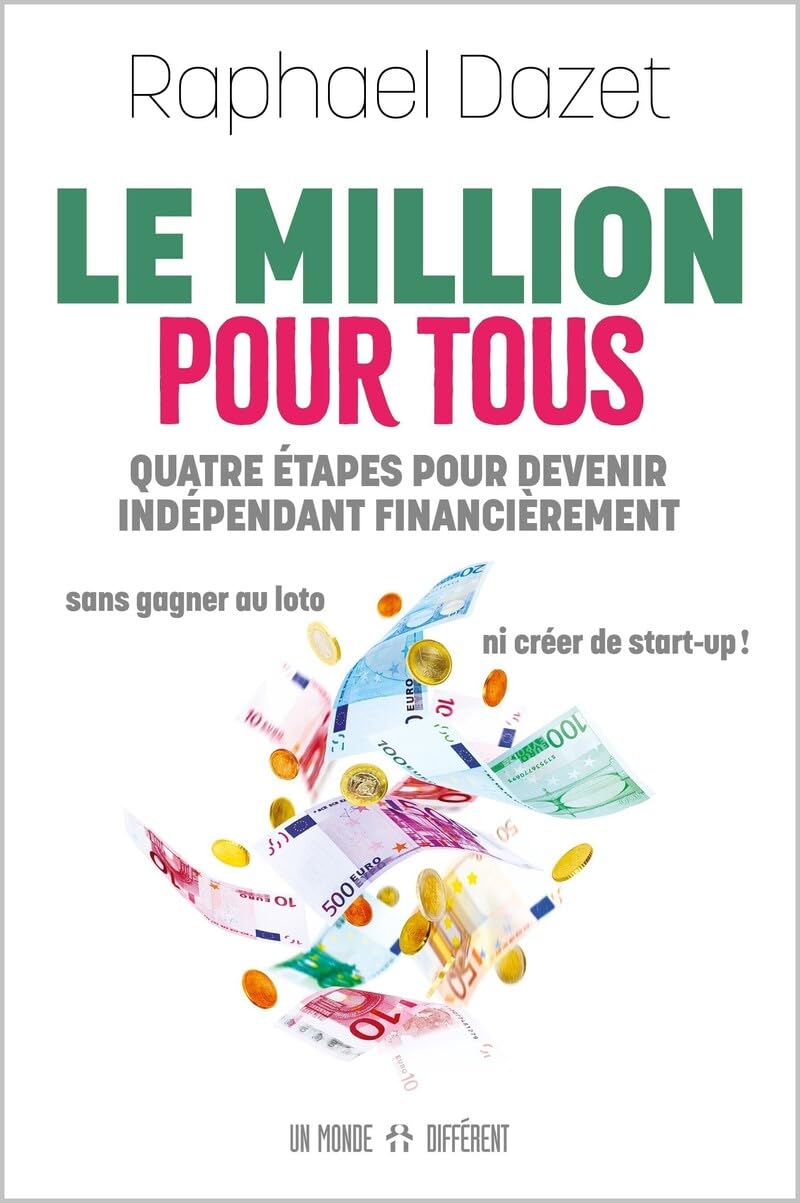 Le million pour tous: Quatre étapes pour devenir indépendant financièrement book