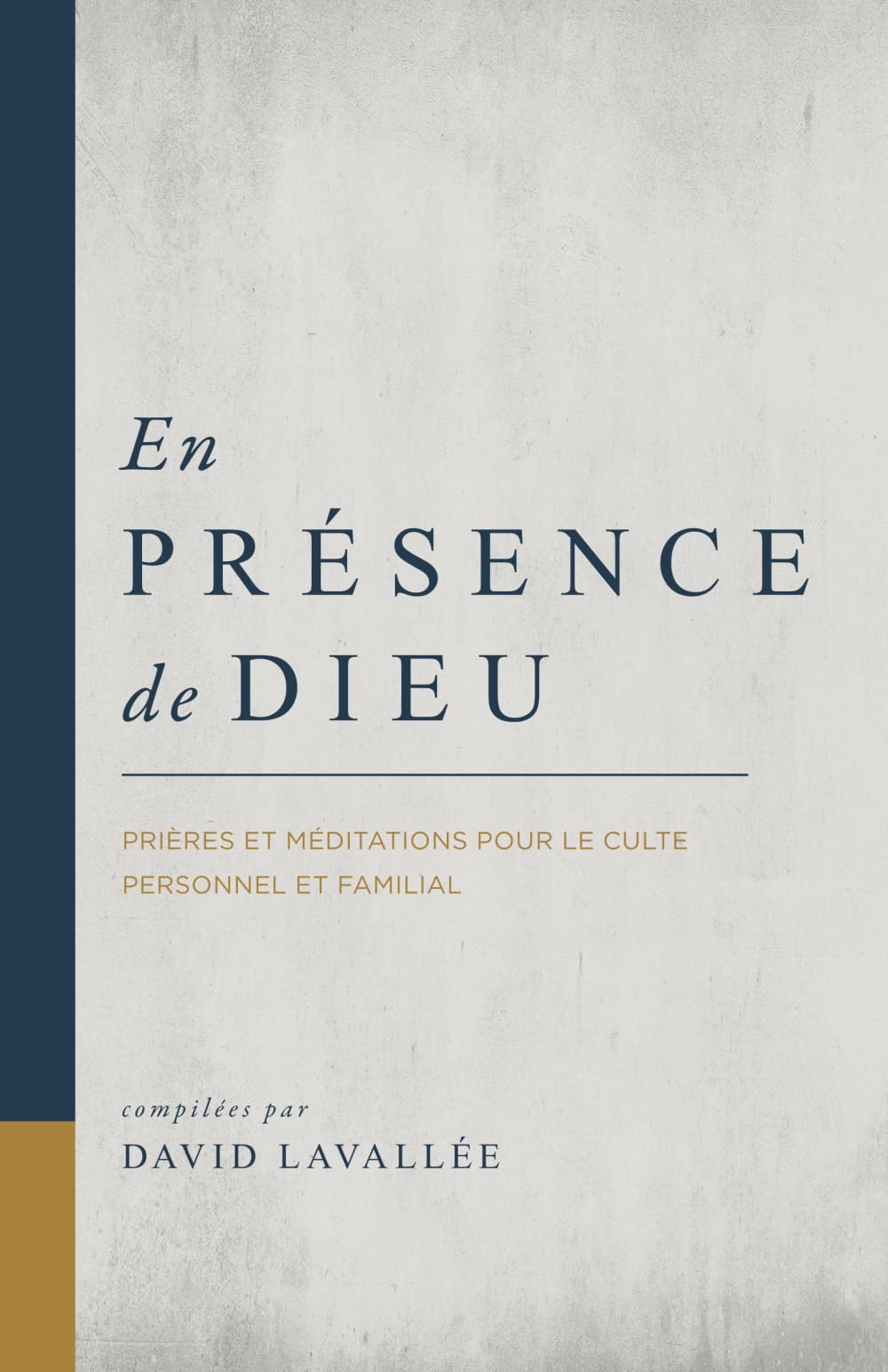 En présence de Dieu: Prières et méditations pour le culte personnel et familial book