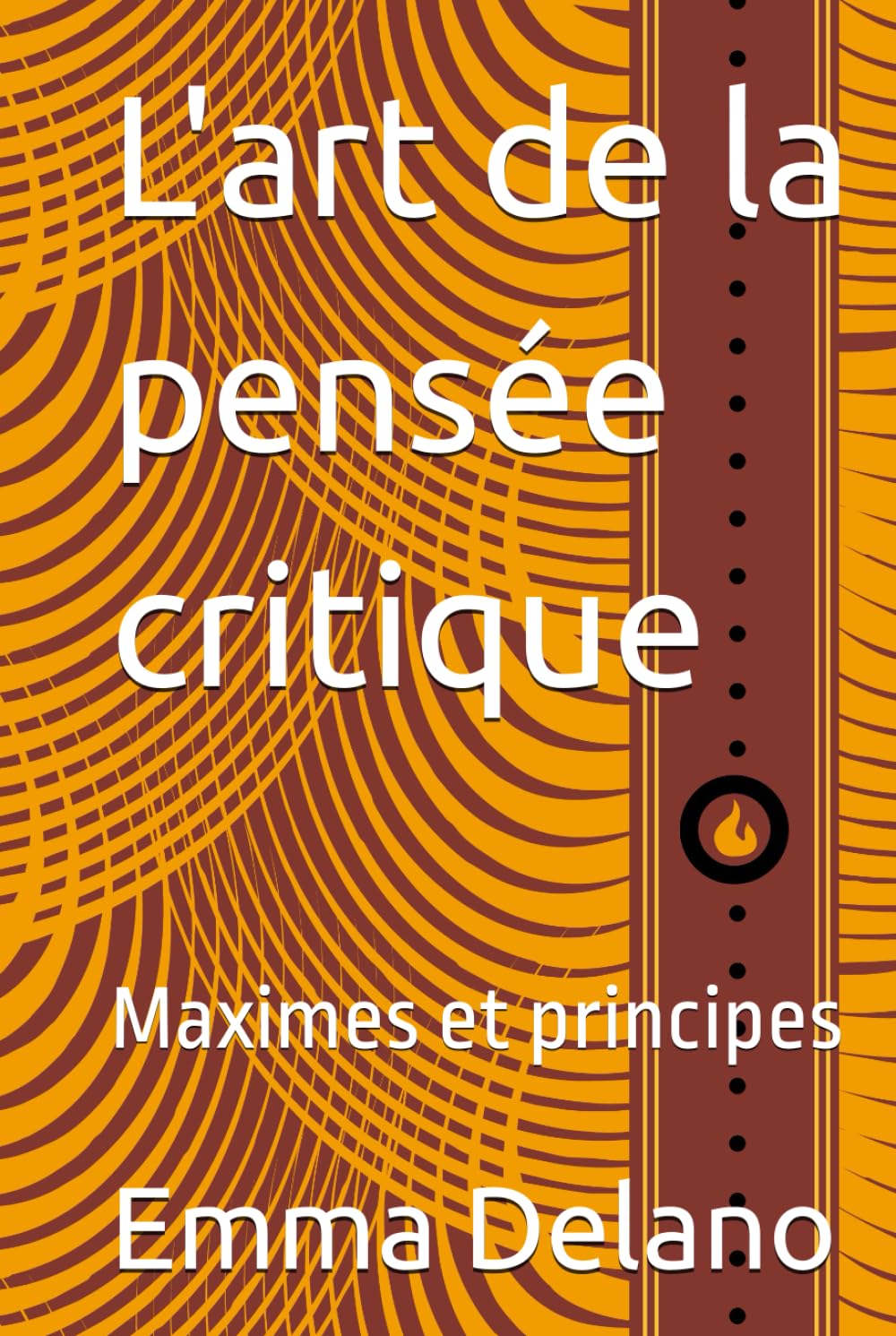 L'art de la pensée critique: Maximes et principes book