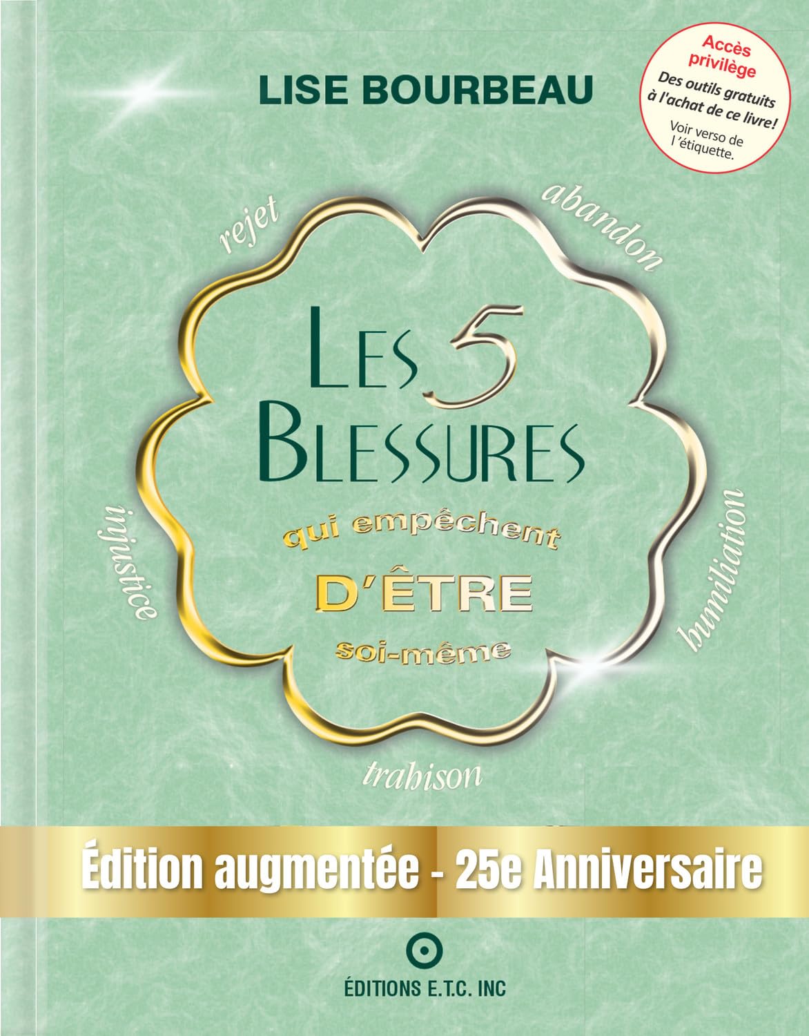 Les 5 blessures qui empêchent d'être soi-même - Edition augmentée - 25e Anniversaire - Edition spéciale - Tirage limité book