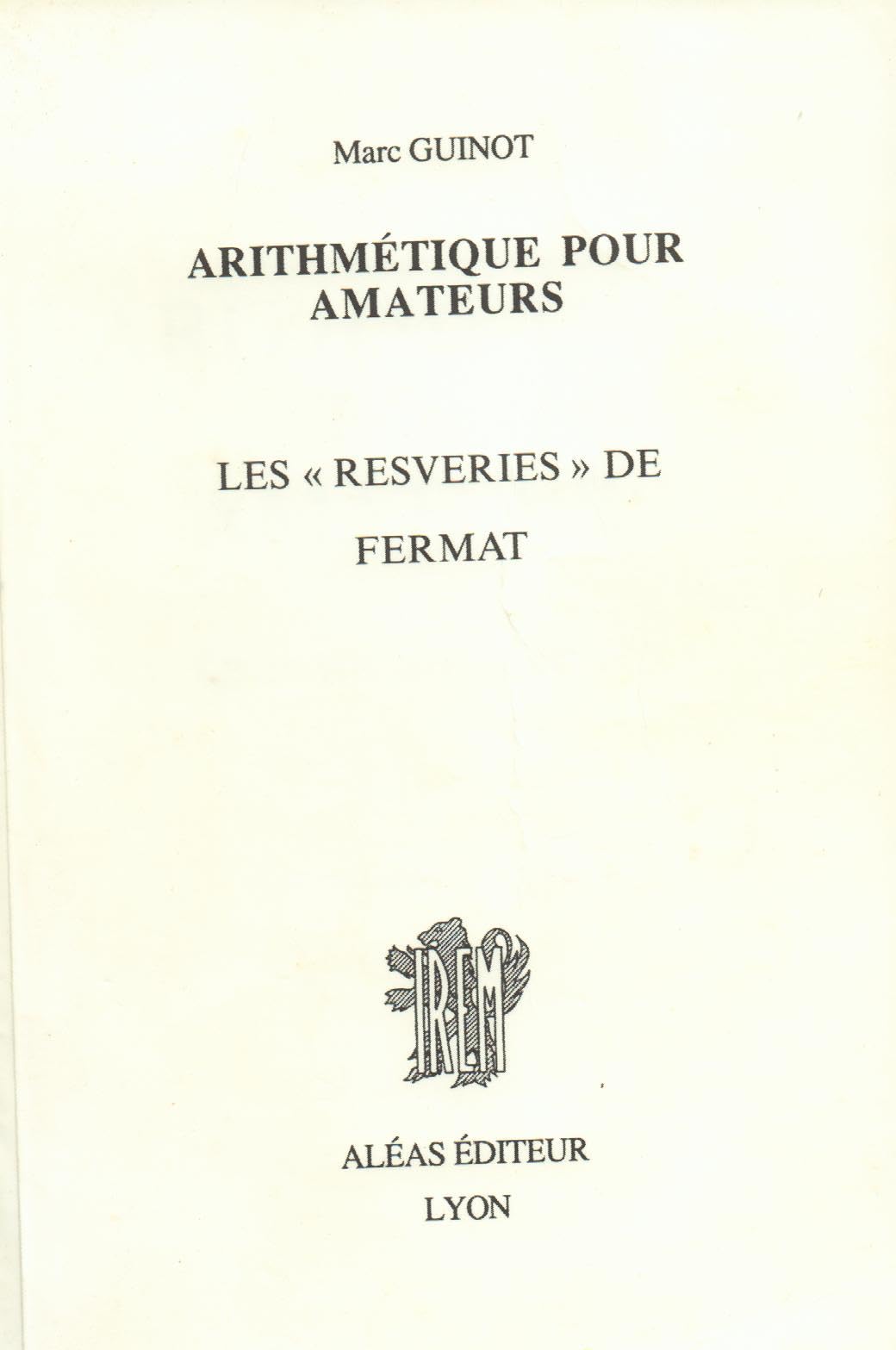 Arithmétique pour amateurs: Volume 2, Les "resveries" de Fermat Books