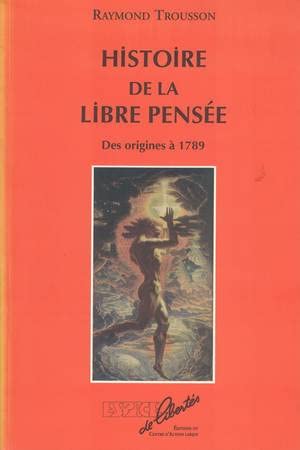 Histoire de la libre pensée : des origines à 1789 Books