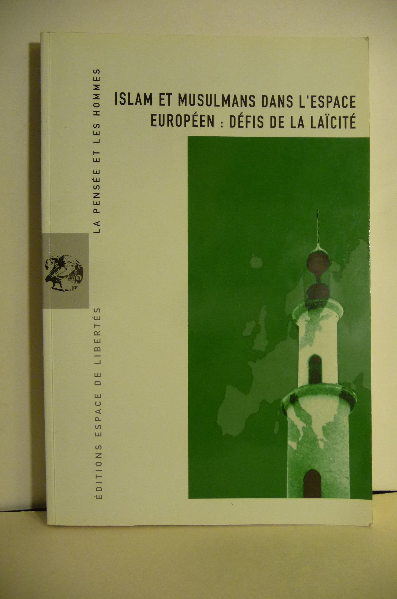 La Pensée et les Hommes, N° 52 : Islam et musulmans dans l'espace européen : défis de la laïcité book