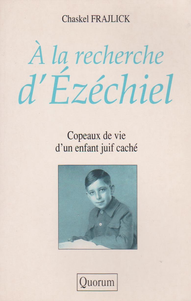 À la recherche d'Ézéchiel : copeaux de vie d'un enfant juif caché Books