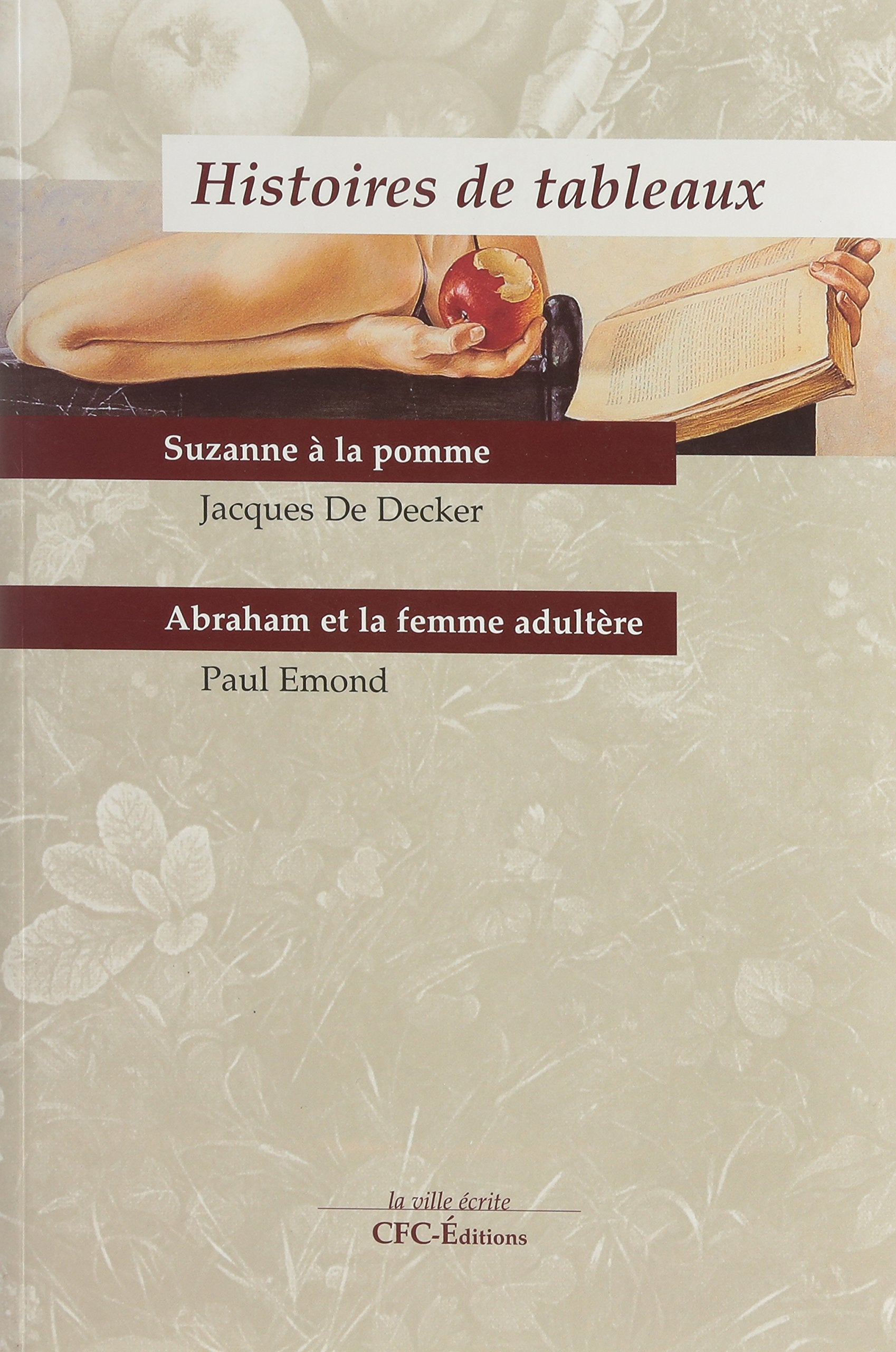 Histoires de Tableaux : Suzanne à la pomme - Abraham et la femme adultère book