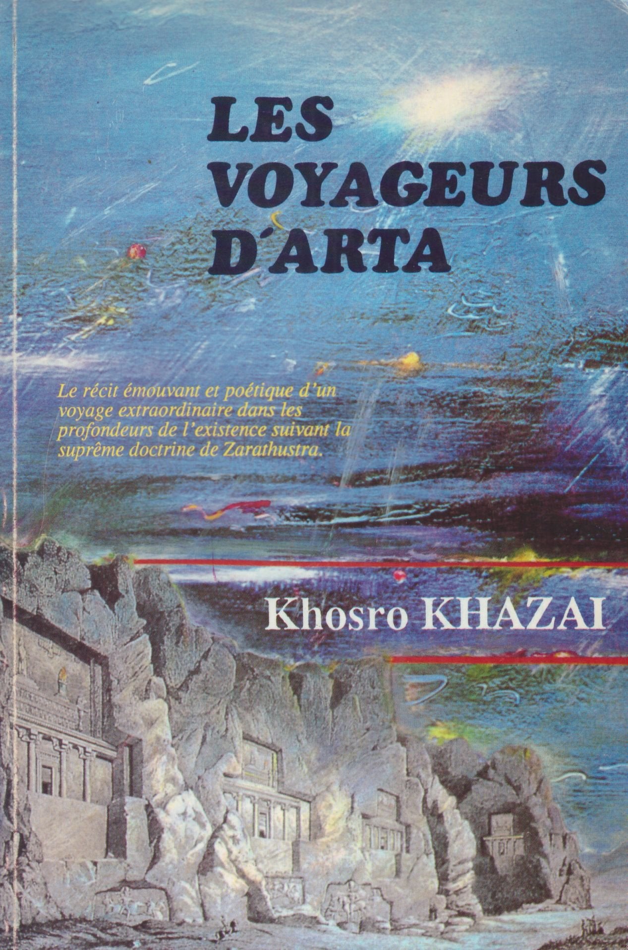 Les voyageurs d'Arta : Le récit émouvant et poétique d'un voyage extraordinaire dans les profondeurs de l'existence suivant la suprême doctrine de Zarathustra book