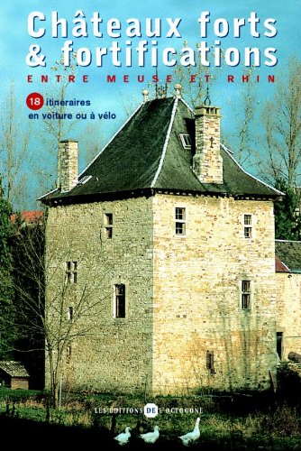 Chateaux forts et fortifications entre Meuse et Rhin: 18 itineraires en voiture ou a velo Books