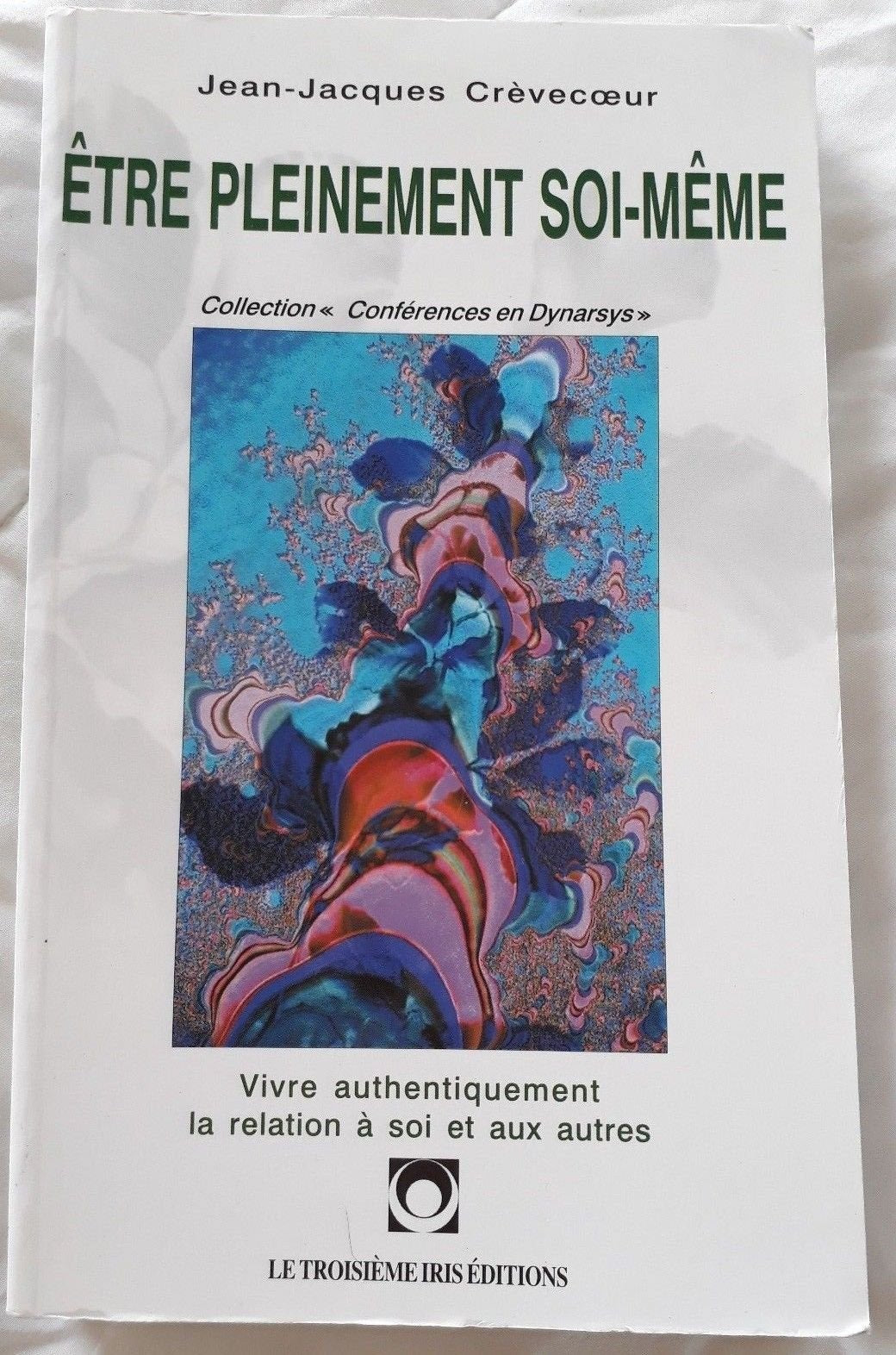 Evoluer pour guérir. Vol. 4. Etre pleinement soi-même : vivre authentiquement la relation à soi et aux autres Books