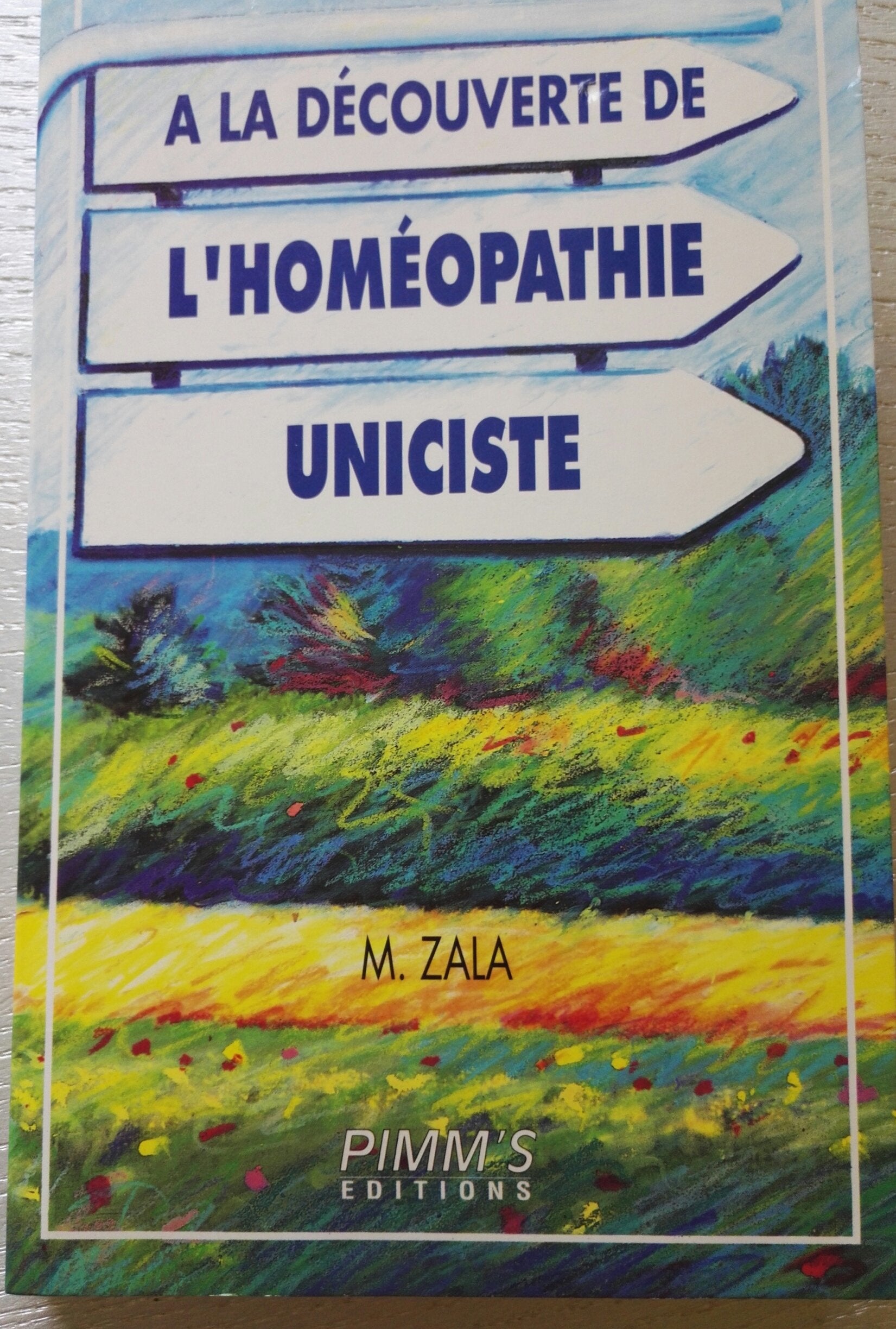 a la decouverte de l'homeopathie uniciste book