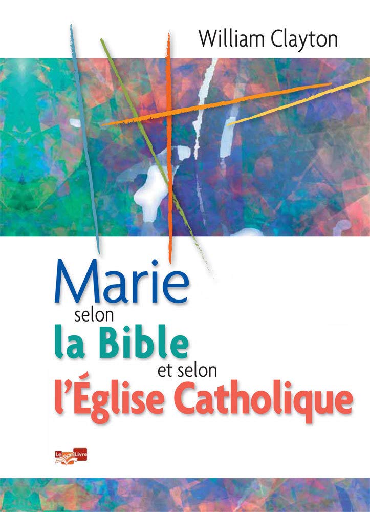 Marie selon la Bible et selon l’Église Catholique Religion & Esotericism