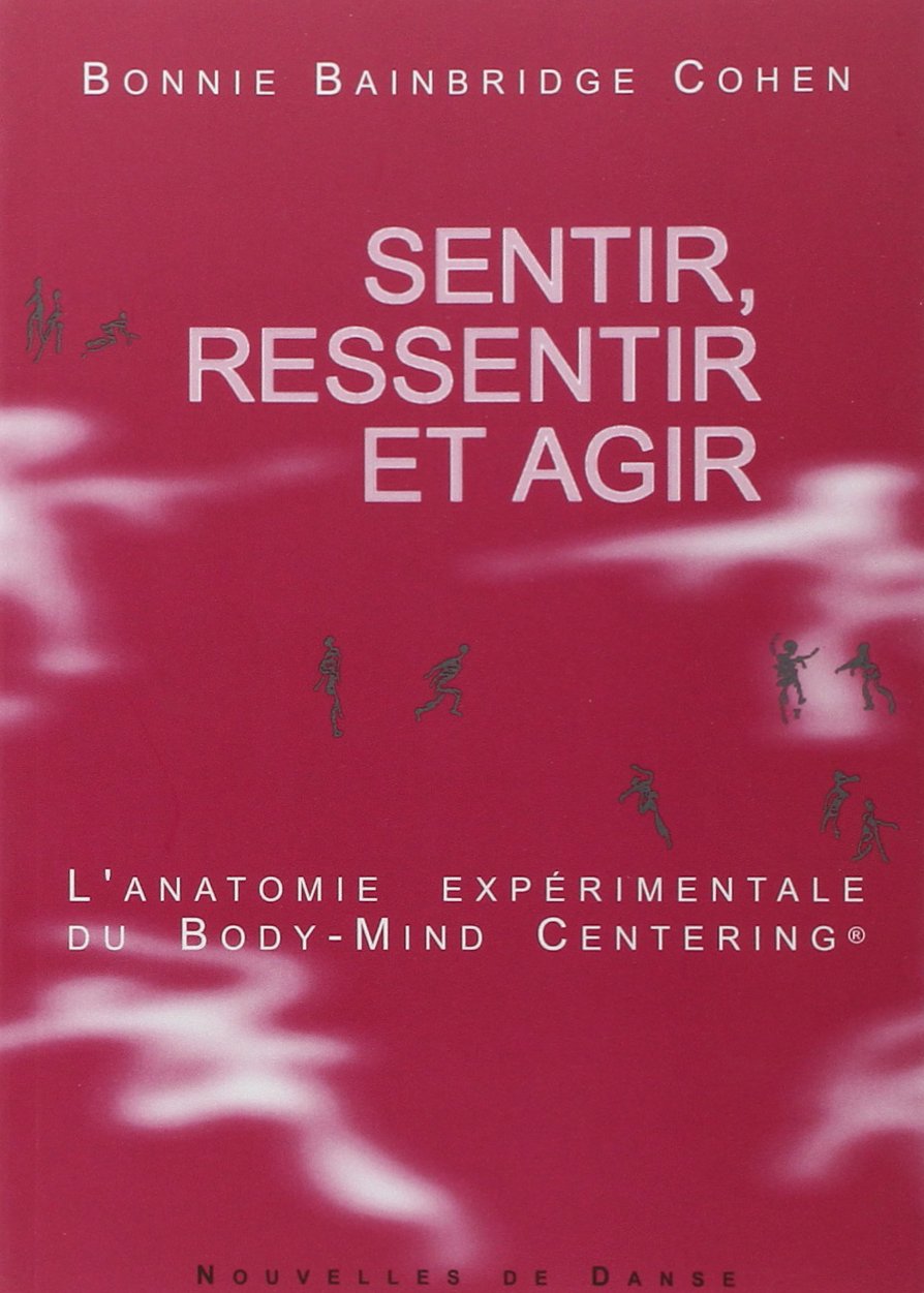 Nouvelles de danse, n° 50. Sentir, ressentir et agir : l'anatomie expérimentale du body-mind centering Leisure & Fun