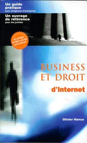 Business Et Droit D'Internet. Un Guide Pratique Pour Dirigeants D'Entreprise, Un Ouvrage De Reference Pour Les Juristes book