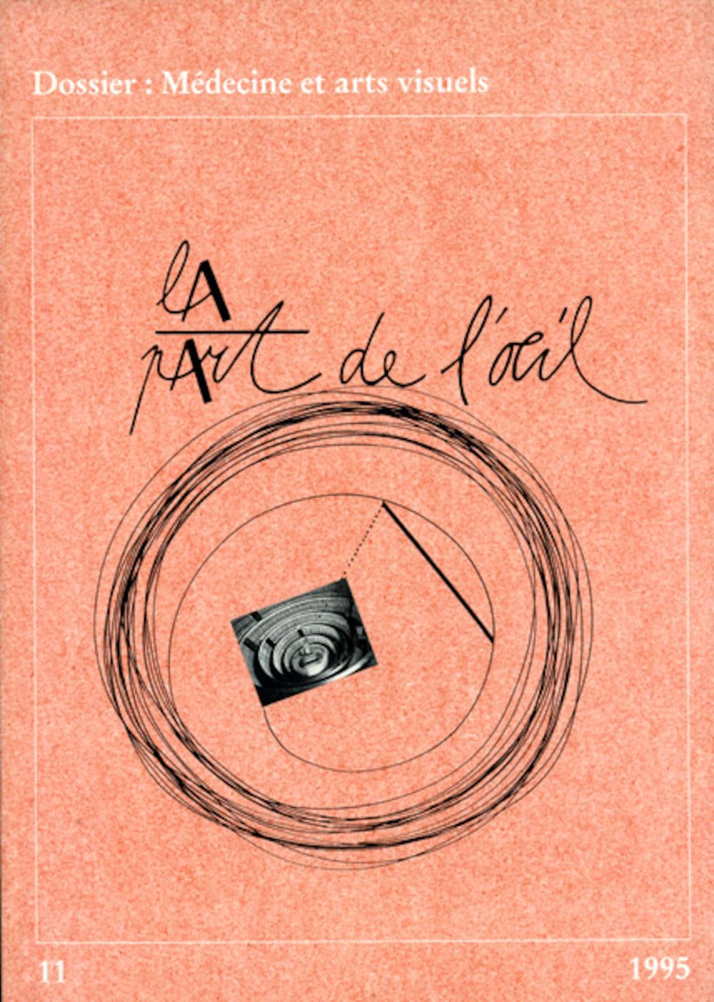 La Part de l'Oeil, N° 11/1995 : Médecine et arts visuels book