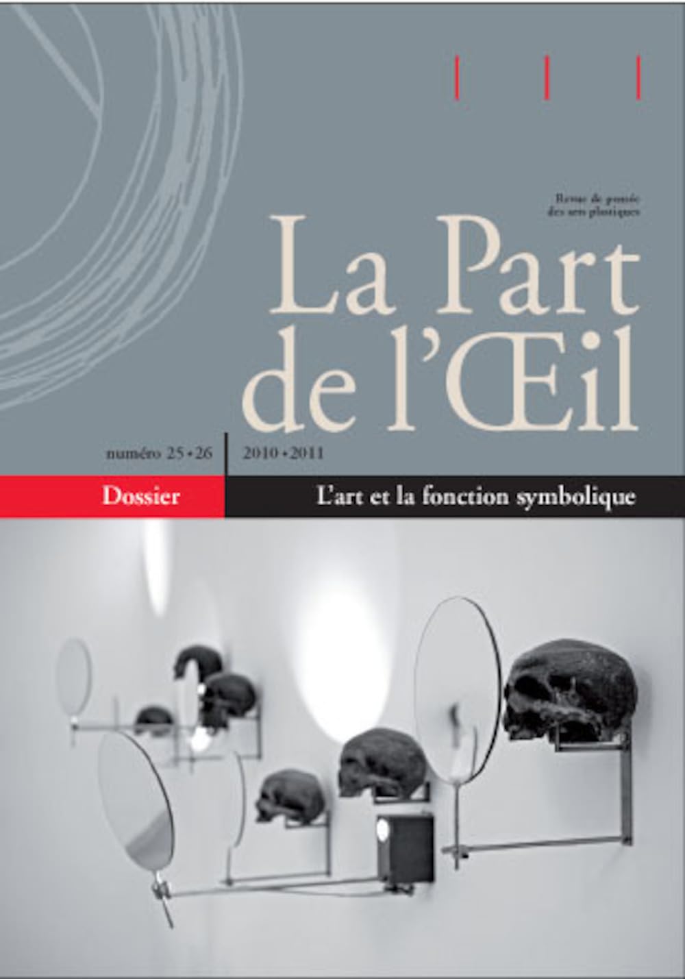 La Part de l'Oeil, N° 25-26/2010-2011 : L'art et la fonction symbolique book