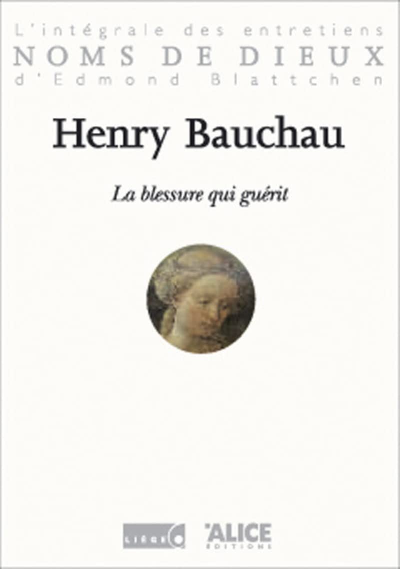 La Blessure qui guérit. L'intégrale des entretiens d'Edmond Blattchen Books
