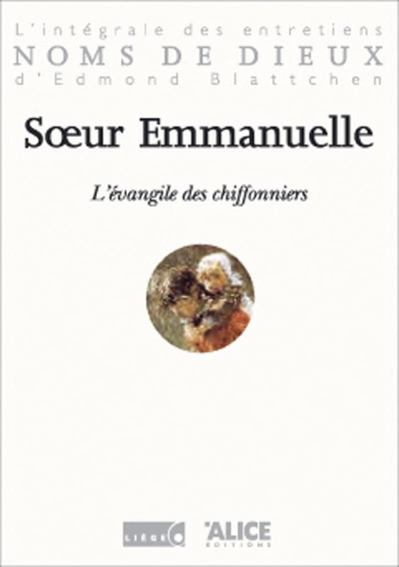 L'Evangile des chiffonniers. L'intégrale des entretiens d'Edmon Blattchen Books