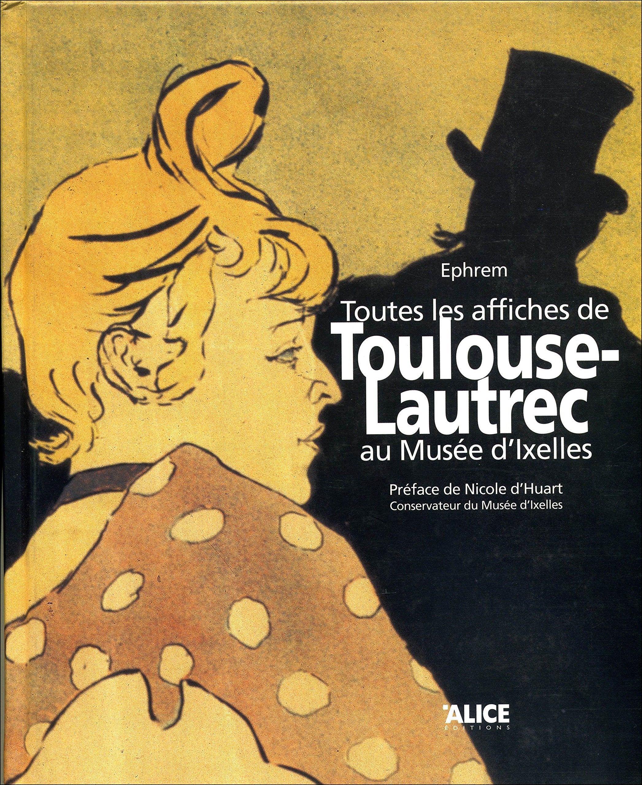 Toutes les affiches de Henri de Toulouse-Lautrec au Musée d'Ixelles book