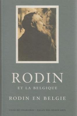 RODIN ET LA BELGIQUE, RODIN EN BELGIE. book