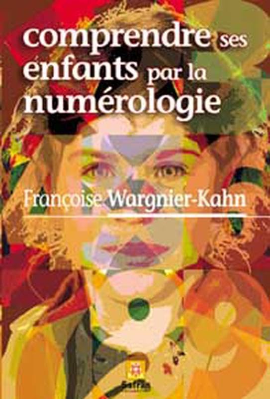 Comprendre ses enfants par la numérologie Religion & Esotericism