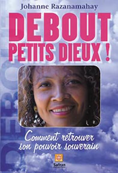 Debout petits Dieux: Comment retrouver son pouvoir souverain Religion & Esotericism