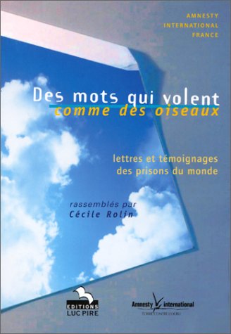 Des Mots qui volent comme des oiseaux. Lettres et témoignages des prisons du monde book
