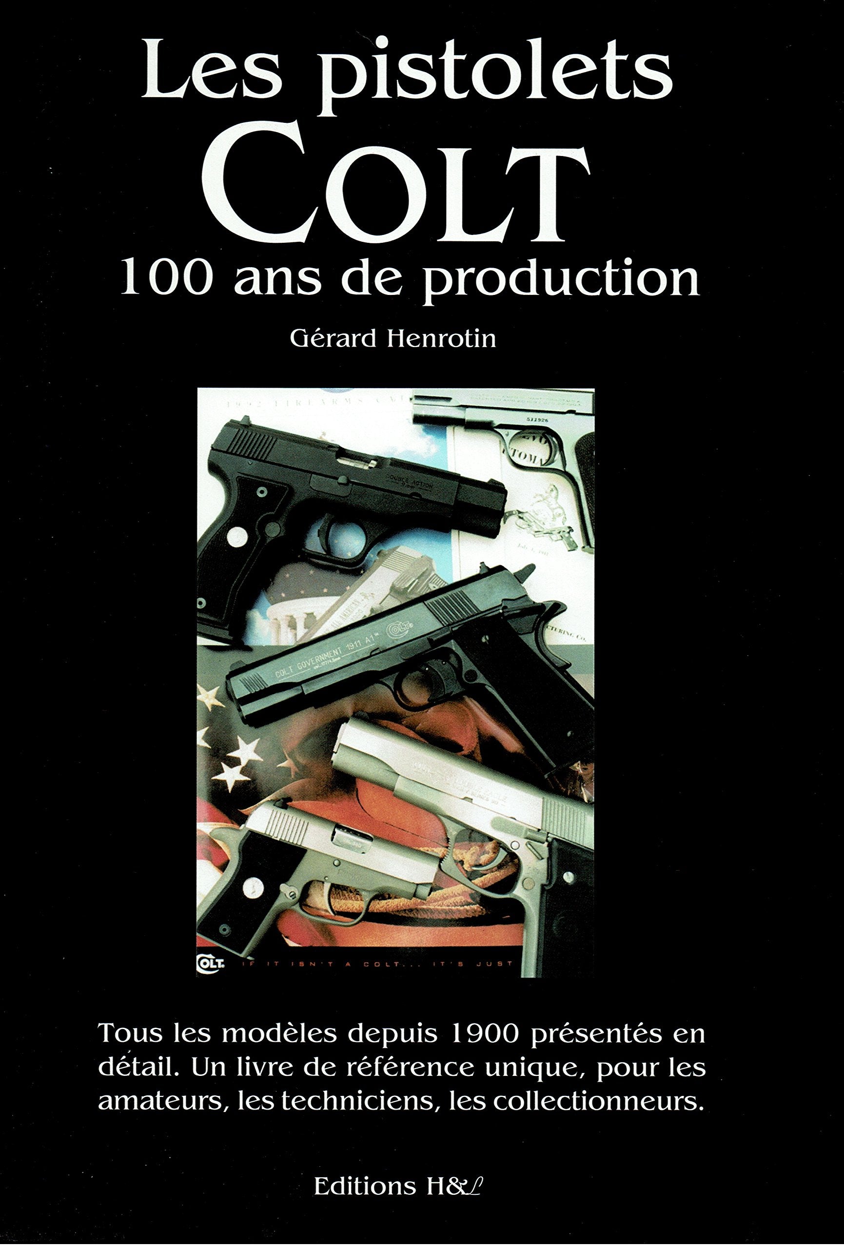Les Pistolet Colt - 100 ans de production book