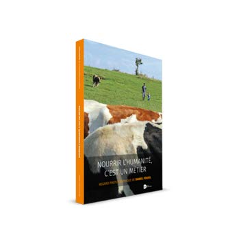 Nourrir l’humanité, c’est un métier Regard photographique de Daniel Fouss book