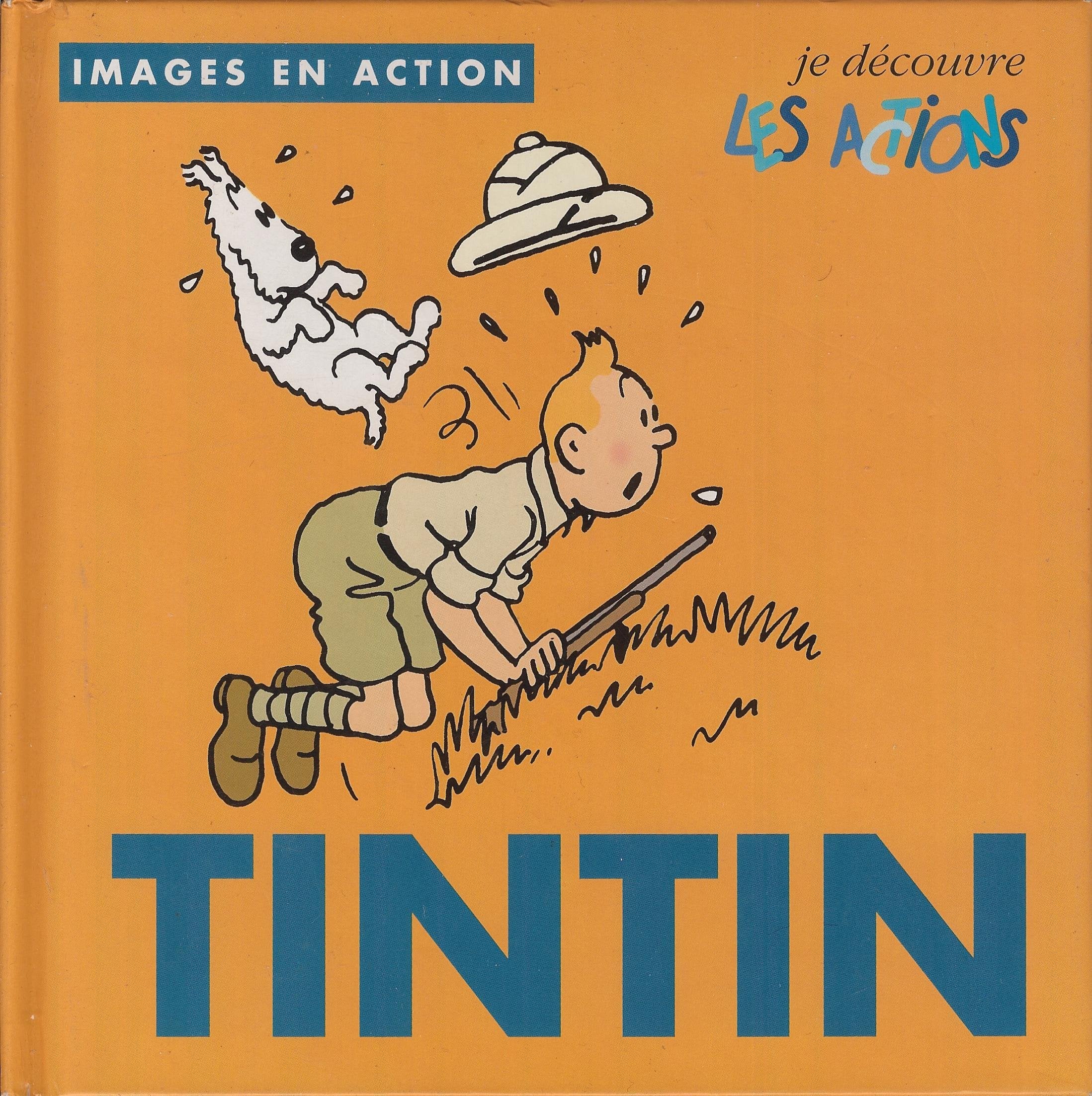 Tintin Je Decouvre...: Tintin Je Decouvre Les Actions Non-fiction