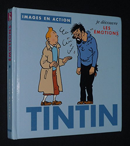 Tintin Je Decouvre...: Tintin Je Decouvre Les Emotions Non-fiction