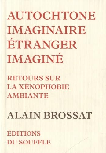 Autochtone imaginaire, étranger imaginé: Retour sur la xénophobie ambiante book