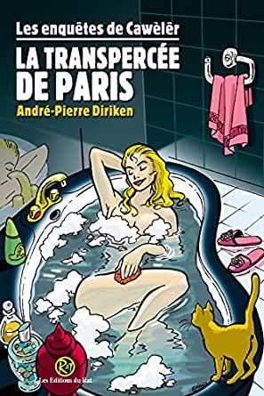 La Transpercée de Paris (Les Enquêtes de Cawèlêr t. 3) Books