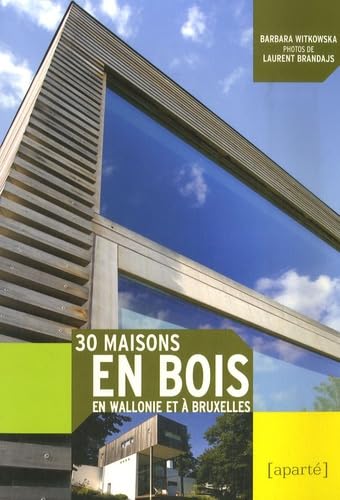 30 maisons en bois en Wallonie et à Bruxelles Contemporary literature