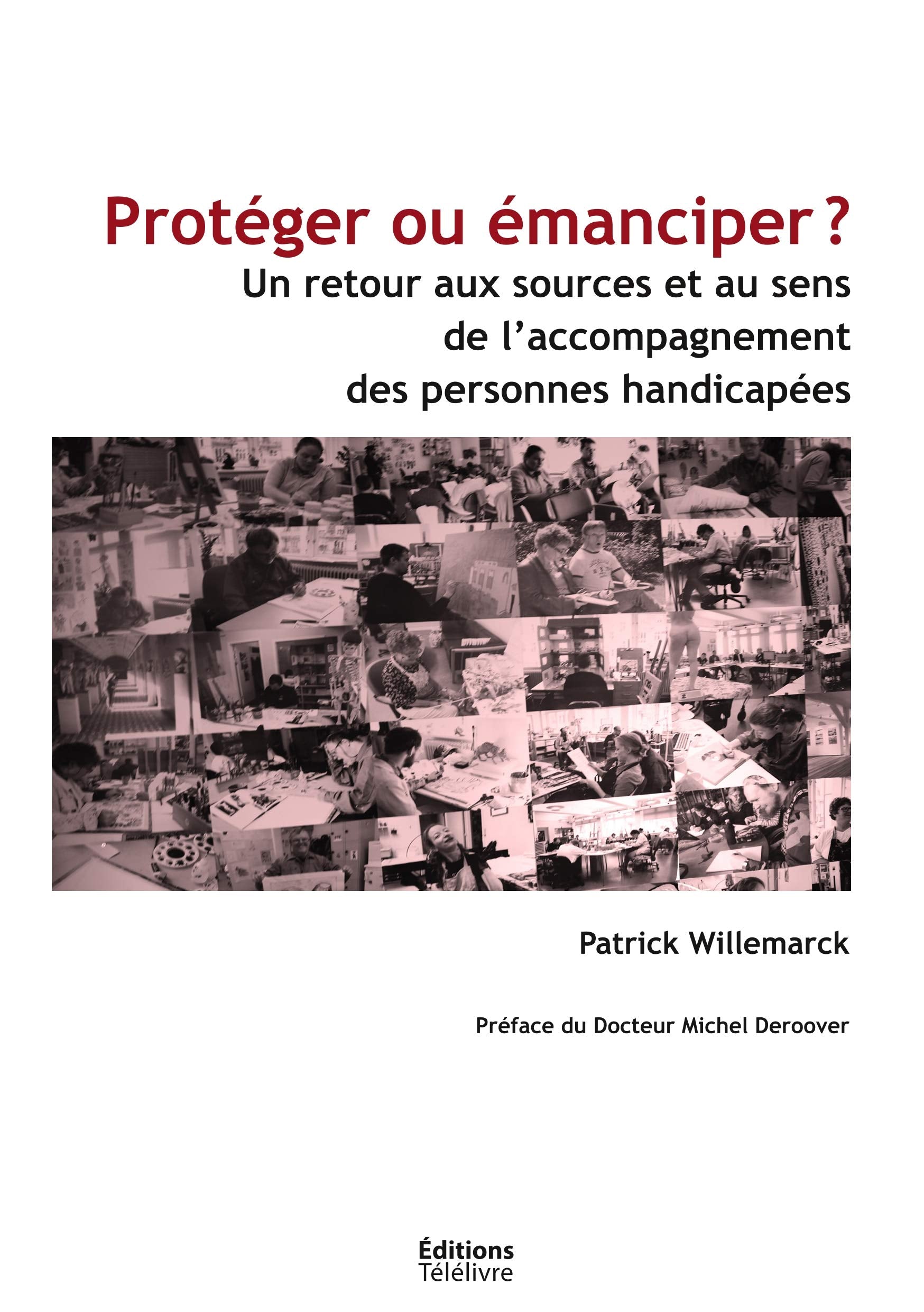 Protéger ou émanciper ?: Un retour aux sources et au sens de l'accompagnement des personnes handicapées book