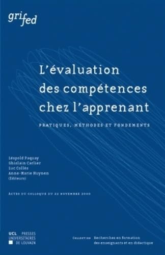 L'évaluation des compétences chez l'apprenant: Pratiques, méthodes et fondements, Actes du colloque du 22 novembre 2000 Books