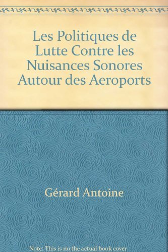 Les politiques de lutte contre les nuisances sonores autour des aéroports book